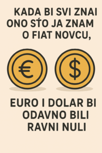 Kritika fiat novca: euro i dolar bezvrijedni, prema hrvatskom stajalištu.