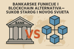 Bankarske funkcije protiv blockchaina: tradicionalno bankarstvo nasuprot modernoj blockchain tehnologiji.
