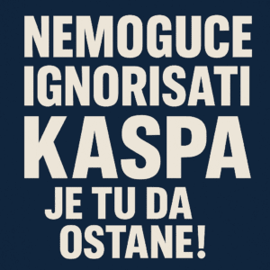 Kaspa je ovdje da ostane, snažan typografski poster na tamnoplavoj pozadini.
