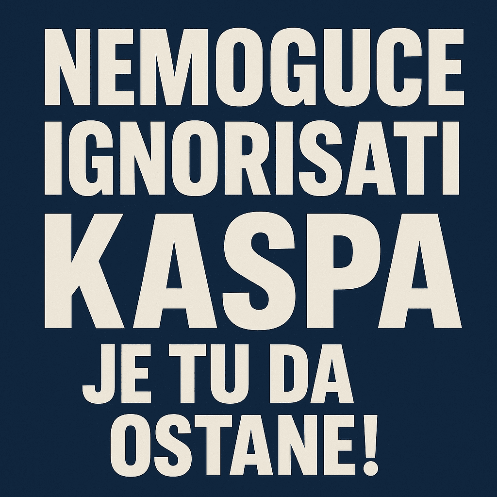 Kaspa je ovdje da ostane, snažan typografski poster na tamnoplavoj pozadini.