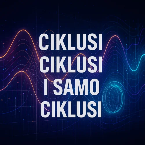Ciklusi, ciklusi i samo ciklusi