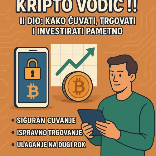 Kripto vodič za sigurno čuvanje, trgovanje i ulaganje u kriptovalute.pametno investiranje