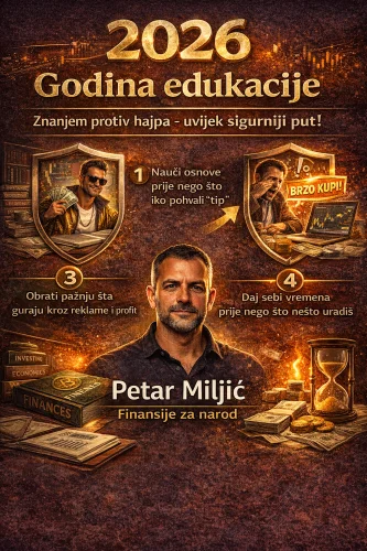 Petar Miljić: Finansijska edukacija 2026, znanje protiv hajpanja i investiranja.