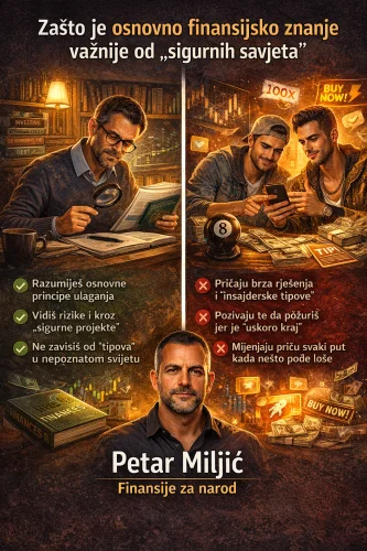 Petar Miljic: Financijsko obrazovanje, ulaganje i rizici naspram brzih savjeta.