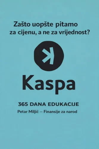 Kaspa financijska edukacija Petar Miljić o cijeni i vrijednosti.