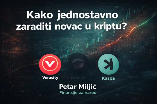 Petar Miljić o jednostavnoj zaradi novca u kriptu: Verasity, Palm AI, Kaspa.